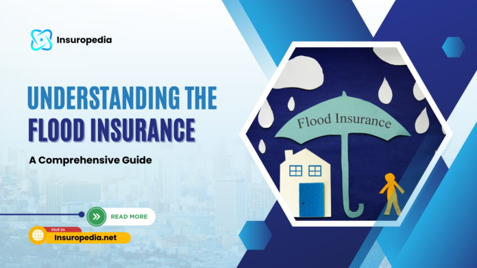 Understanding Flood Insurance: A Comprehensive Guide